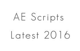 AE Scripts Latest 2016