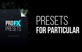 videohive - Pro FX Presets [Particular]