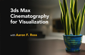 Lynda - 3ds Max Cinematography for Visualization