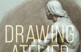 Drawing Atelier - The Figure How to Draw in a Classical Style