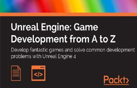Lee - Unreal Engine Game Development from A to Z