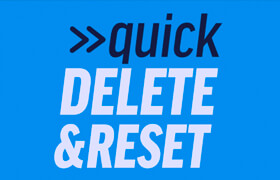 Quick Delete And Reset - Aescripts
