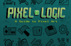 Pixel Logic - A Guide to Pixel Art