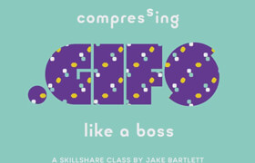 SkillShare - Compressing .GIFS Like a Boss with Jake Bartlett