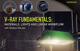 The Gnomon WorkShop - V-Ray Fundamentals: Materials, Lights and Linear Workflow