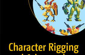 Character Rigging & Advanced Animation - book