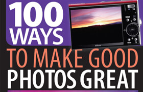 100 Ways to Make Good Photos Great - Tips & Techniques for Improving Your Digital Photography - book