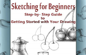 Sketching for Beginners - Step-by-Step Guide to Getting Started with Your Drawing - book