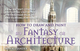 Alexander Rob - How to draw and paint fantasy architecture - book