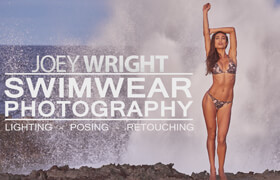 Fstoppers - Joey Wright Swimwear Photography - Lighting, Posing, and Retouching