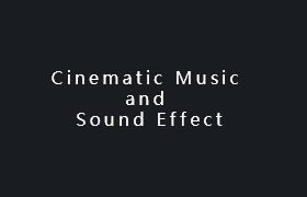 Cinematic Music and Sound Effect