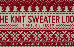 Skillshare - The Knit Sweater Look In After Effects - Jake Bartlett