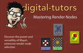 Digital Tutors - Fundamentals of Maya Mastering Render Nodes OLD