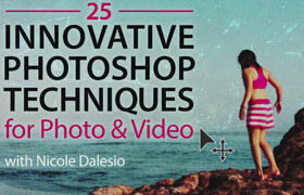 Craftsy - 25 Innovative Photoshop Techniques for Photo & Video with Nicole Dalesio