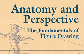 Anatomy and Perspective The Fundamentals of Figure Drawing - book