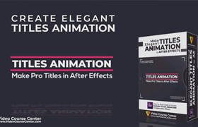 Skillshare - Create Elegant Titles Animation in After Effects by Video Course Center