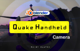 Quake Handheld Camera - Blender 相机抖动模拟插件