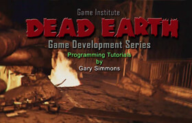 UNITY - Game Institute. Dead Earth - How to Make a First Person Shooter  Survival Game 78-132
