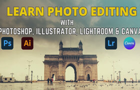 Udemy - Pro Photo Editing With Photoshop Illustrator Lightroom Canva