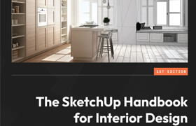 The SketchUp Handbook for Interior Design