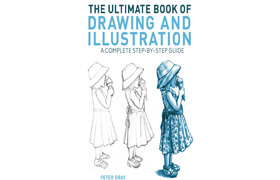 The Ultimate Book of Drawing and Illustration A Complete Step-by-Step Guide - book