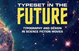 Typeset in the Future Typography and Design in Science Fiction Movies - book