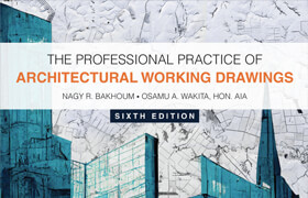 The Professional Practice of Architectural Working Drawings, 6th edition - book