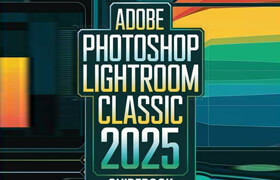 Adobe Photoshop Lightroom Classic 2025 Guidebook